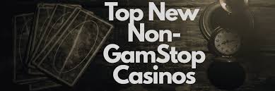 The Rise of Non GamStop Casinos Finding Your Perfect Gaming Experience